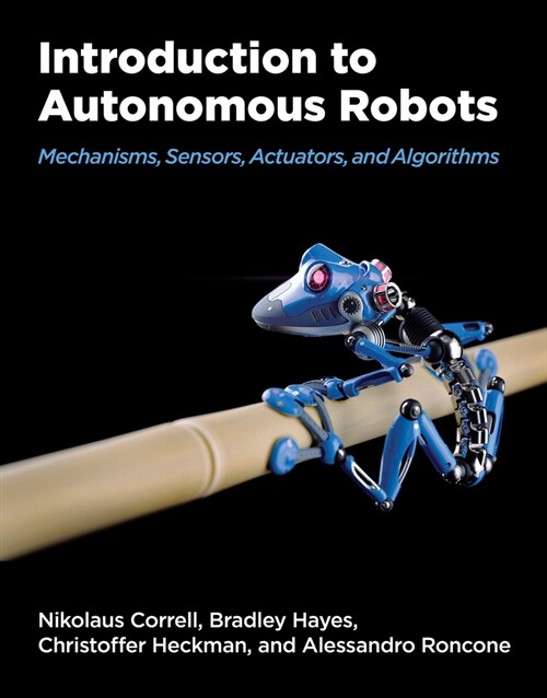 Introduction to Autonomous Robots: Mechanisms, Sensors, Actuators, and Algorithms (Hardcover)