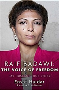 Raif Badawi: The Voice of Freedom : My Husband, Our Story (Paperback)