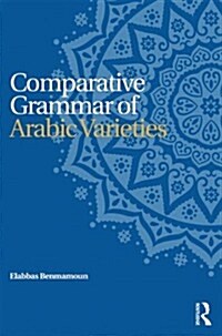 Comparative Grammar of Arabic Varieties (Paperback)