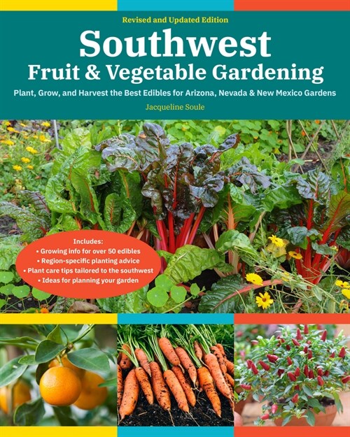 Southwest Fruit & Vegetable Gardening, 2nd Edition: Plant, Grow, and Harvest the Best Edibles for Arizona, Nevada & New Mexico Gardens (Paperback)