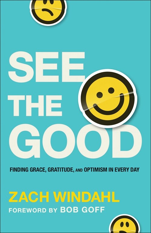 See the Good: Finding Grace, Gratitude, and Optimism in Every Day (Paperback)