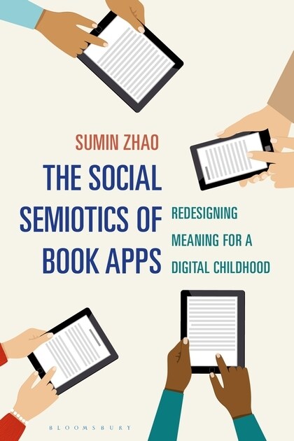 The Social Semiotics of Book Apps : Redesigning Meaning for a Digital Childhood (Hardcover)