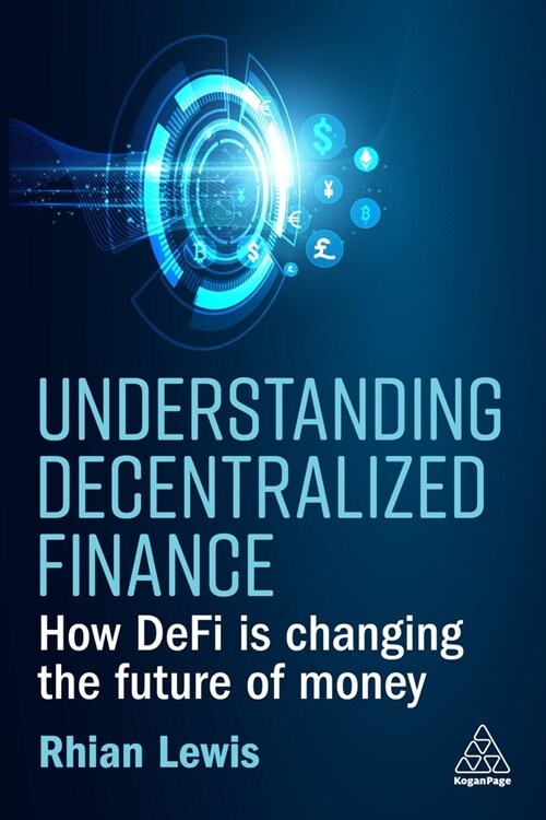 Understanding Decentralized Finance: How Defi Is Changing the Future of Money (Paperback)