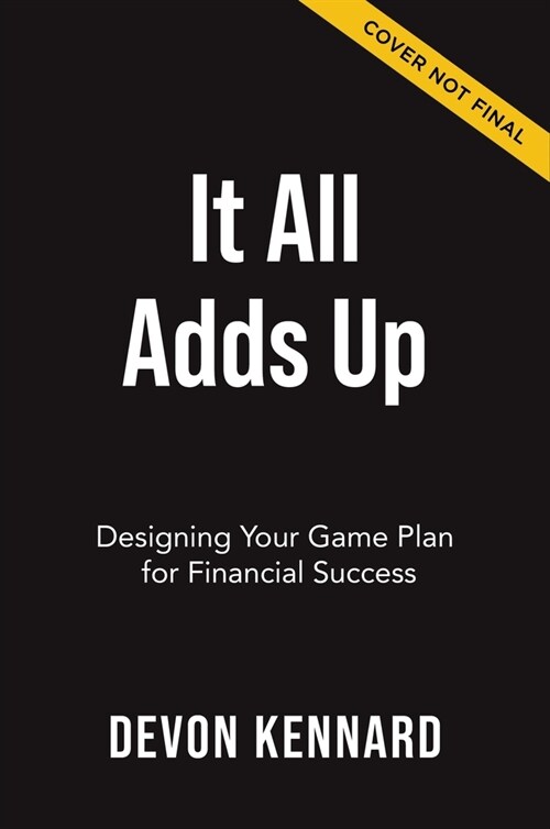 It All Adds Up: Designing Your Game Plan for Financial Success (Paperback)