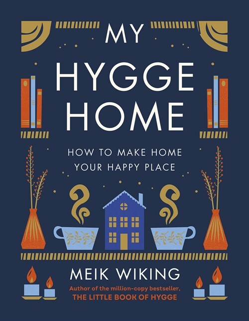 My Hygge Home: How to Make Home Your Happy Place (Hardcover)