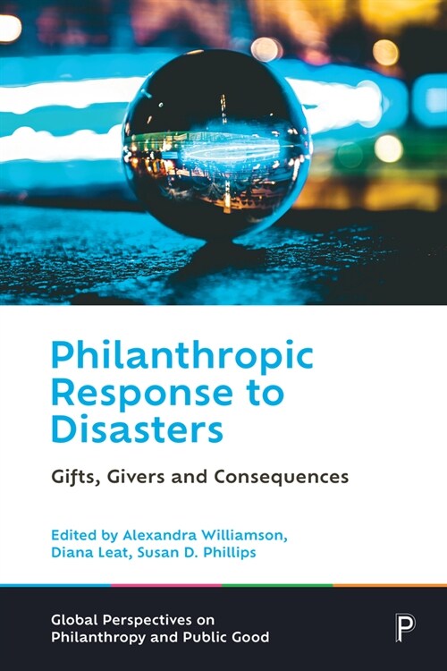 Philanthropic Response to Disasters: Gifts, Givers and Consequences (Hardcover)