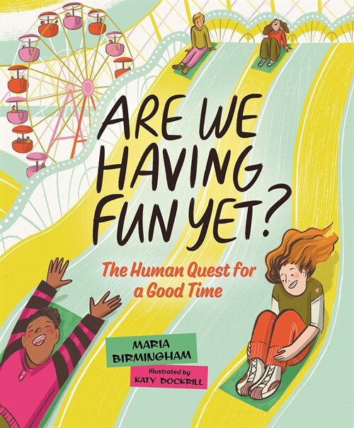 Are We Having Fun Yet?: The Human Quest for a Good Time (Hardcover)