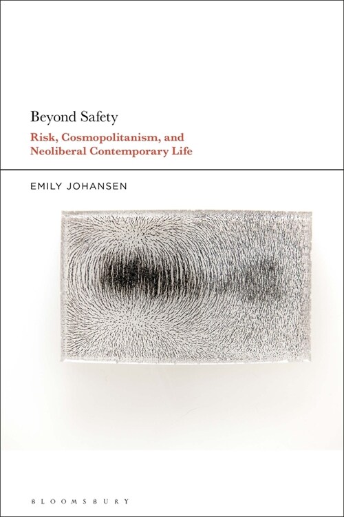 Beyond Safety: Risk, Cosmopolitanism, and Neoliberal Contemporary Life (Paperback)