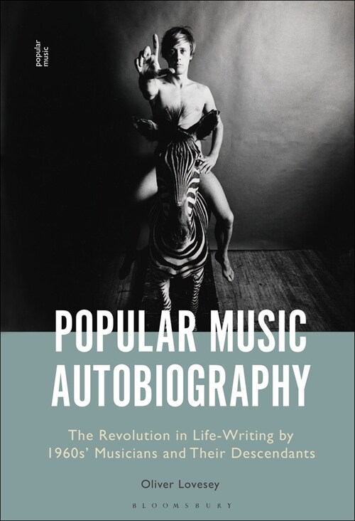 Popular Music Autobiography: The Revolution in Life-Writing by 1960s' Musicians and Their Descendants (Paperback)