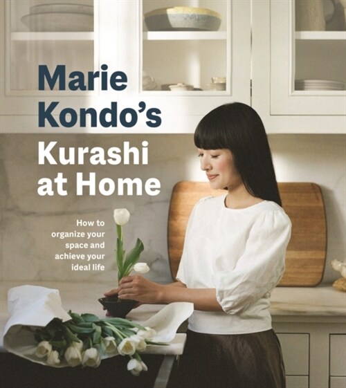 Kurashi at Home : How to Organize Your Space and Achieve Your Ideal Life (Hardcover)