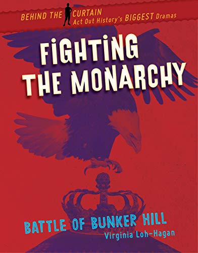 Fighting the Monarchy: Battle of Bunker Hill