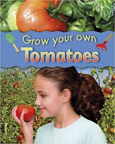 Grow Your Own Tomatoes