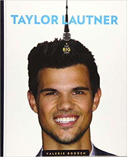 The Big Time Taylor Lautner