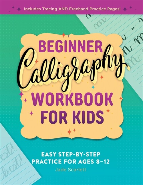 [POD] Beginner Calligraphy Workbook for Kids: Easy, Step-By-Step Practice for Ages 8-12 (Paperback)