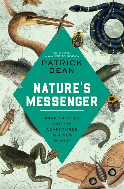 Nature's Messenger: Mark Catesby and His Adventures in a New World (Hardcover)