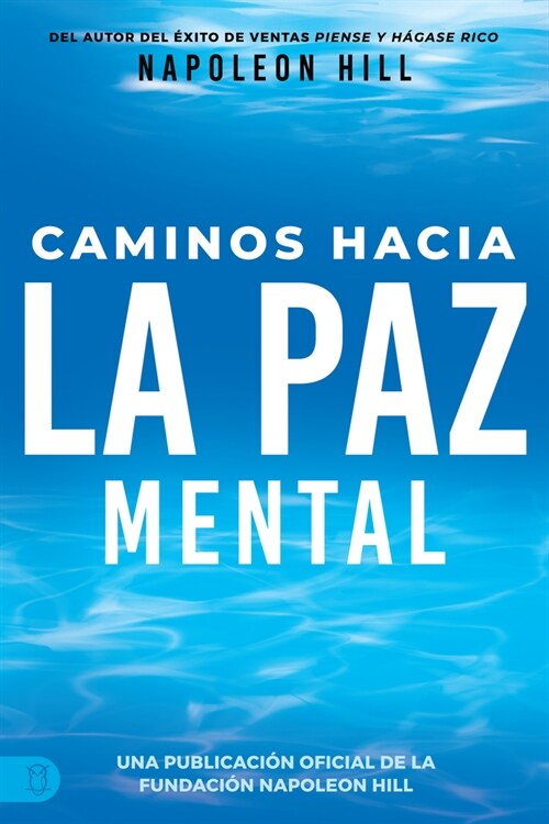 Caminos Hacia La Paz Mental (Napoleon Hill's Pathways to Peace of Mind) (Paperback)