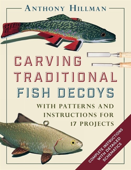 [POD] Carving Traditional Fish Decoys: With Patterns and Instructions for 17 Projects (Paperback)