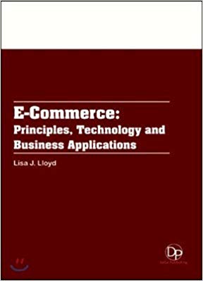 E-Commerce: Principles, Technology and Business Applications 