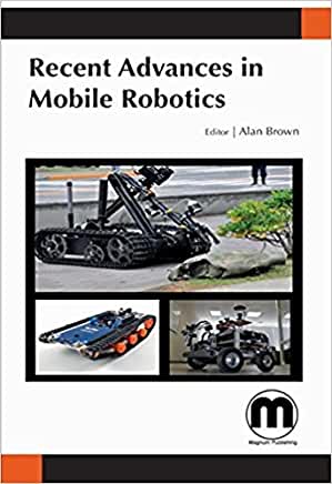 Recent Advances in Mobile Robotics