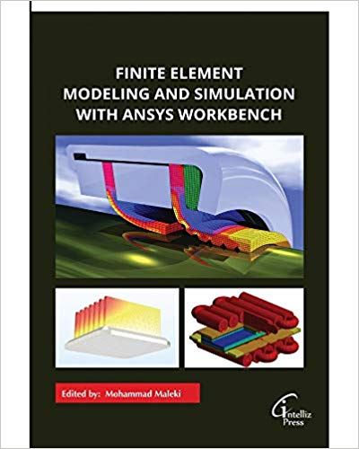 Finite Element Modeling and Simulation with ANSYS Workbench