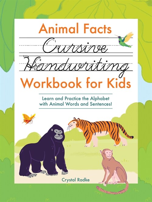 [POD] Animal Facts Cursive Handwriting Workbook for Kids: Learn and Practice the Alphabet with Animal Words and Sentences! (Paperback)