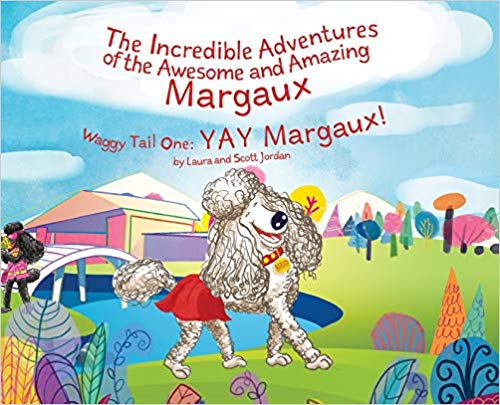 The Incredible Adventures of the Awesome and Amazing Margaux, Waggy Tail One: Yay Margaux! (Hardback)