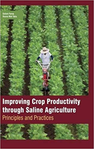 Improving Crop Productivity Through Saline Agriculture:Principles And Practices 