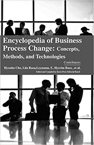 Encyclopaedia of Business Process Change: Concepts, Methods, and Technologies 4 Vols