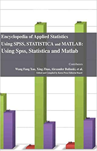 Encyclopaedia of Applied Statistics Using SPSS, STATISTICA and MATLAB: Using Spss, Statistica and Matlab 3 Vols