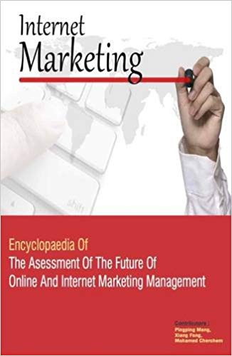 Encyclopaedia Of The Assesment Of The Future Of Online And Internet Marketing Management 3 Vols