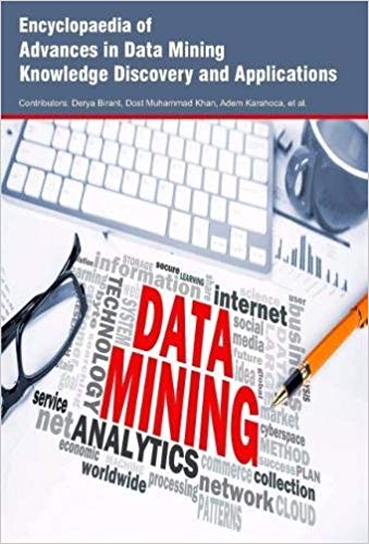 Encyclopaedia of Advances in Data Mining Knowledge Discovery and Applications  3 Vols