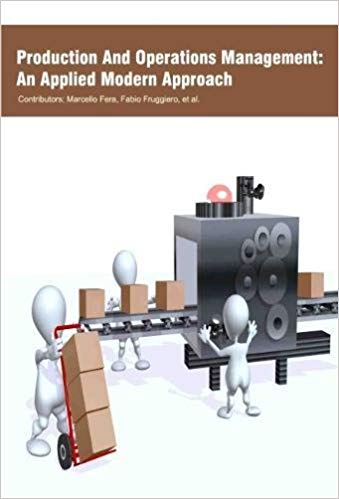 Production And Operations Management: An Applied Modern Approach