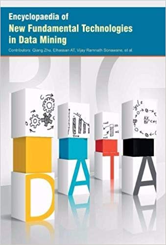 Encyclopaedia of New Fundamental Technologies in Data Mining  3 Vols