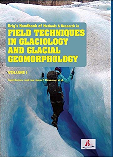 Brig's Handbook of Methods & Research in Field Techniques in Glaciology and Glacial Geomorphology