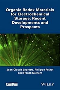 Organic Redox Materials for Electrochemical Storage : Recent Developments and Prospects (Hardcover)