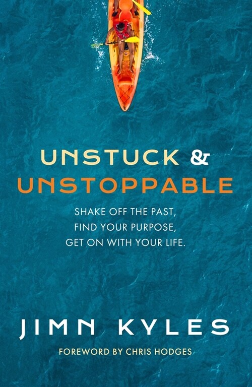 Unstuck & Unstoppable: Shake Off the Past, Find Your Purpose, Get on with Your Life (Paperback)