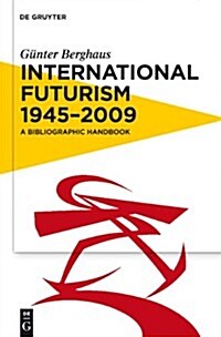 International Futurism 1945-2012: A Bibliographic Handbook (Hardcover)