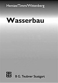 Wasserbau: Binnenwasserbau (Paperback, 15, 15., Neubearb.)