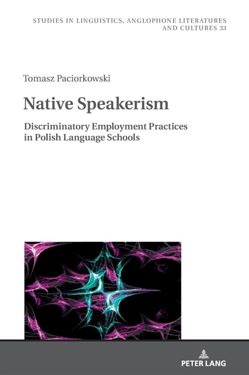 [POD] Native Speakerism: Discriminatory Employment Practices in Polish Language Schools (Hardcover)