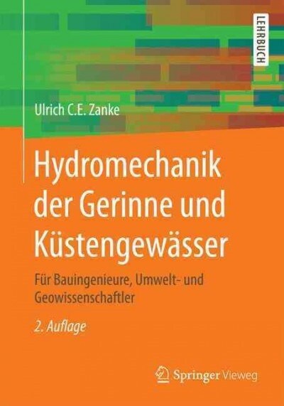 Hydromechanik Der Gerinne Und K?tengew?ser: F? Bauingenieure, Umwelt- Und Geowissenschaftler (Paperback, 2, 2. Aufl. 2025)