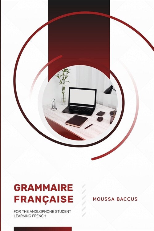 [POD] Grammaire Fran?ise: For the Anglophone Student Learning French (Paperback)