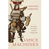 Voice Machines: The Castrato, the Cat Piano, and Other Strange Sounds (Hardcover)