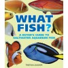 What Saltwater Fish?: A Buyer's Guide to Saltwater Aquarium Fish (Paperback)