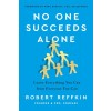 No One Succeeds Alone: Learn Everything You Can from Everyone You Can (Paperback)