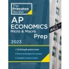 Princeton Review AP Economics Micro & Macro Prep, 2023: 4 Practice Tests + Complete Content Review + Strategies & Techniques (Paperback)