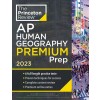 Princeton Review AP Human Geography Premium Prep, 2023: 6 Practice Tests + Complete Content Review + Strategies & Techniques (Paperback)