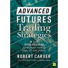 Advanced Futures Trading Strategies (Hardcover)