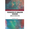 Federation of Himalayan Kingdoms : Looking for Greater Nepal (Hardcover)