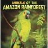 ANIMALS OF THE AMAZON RAINFOREST (Paperback)