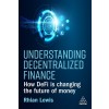 Understanding Decentralized Finance: How Defi Is Changing the Future of Money (Paperback)